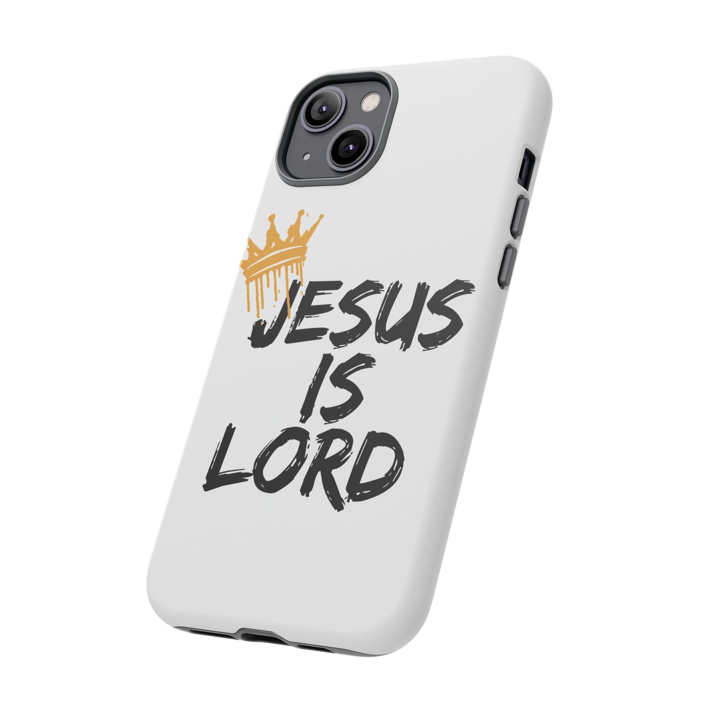 Jesus is Lord Tough Phone Case - Inspirational Christian Design