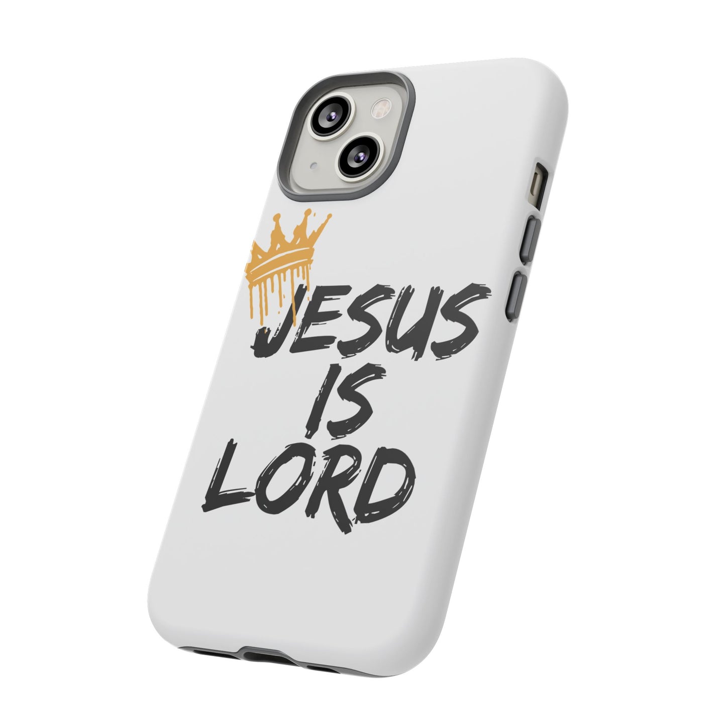 Jesus is Lord Tough Phone Case - Inspirational Christian Design