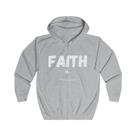 Hebrews 11: FAITH is... Unisex Full Zip Hoodie